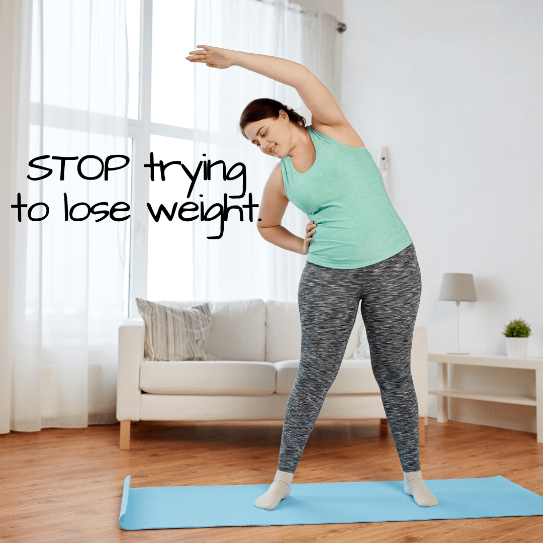 stop trying to lose weight fitness over 50