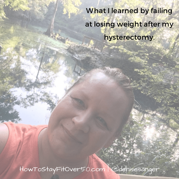What I learned by failing at losing weight after my hysterectomy.