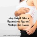 Losing Weight After a Hysterectomy: Tips and Strategies for Success