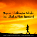 yoga vs walking for weight loss