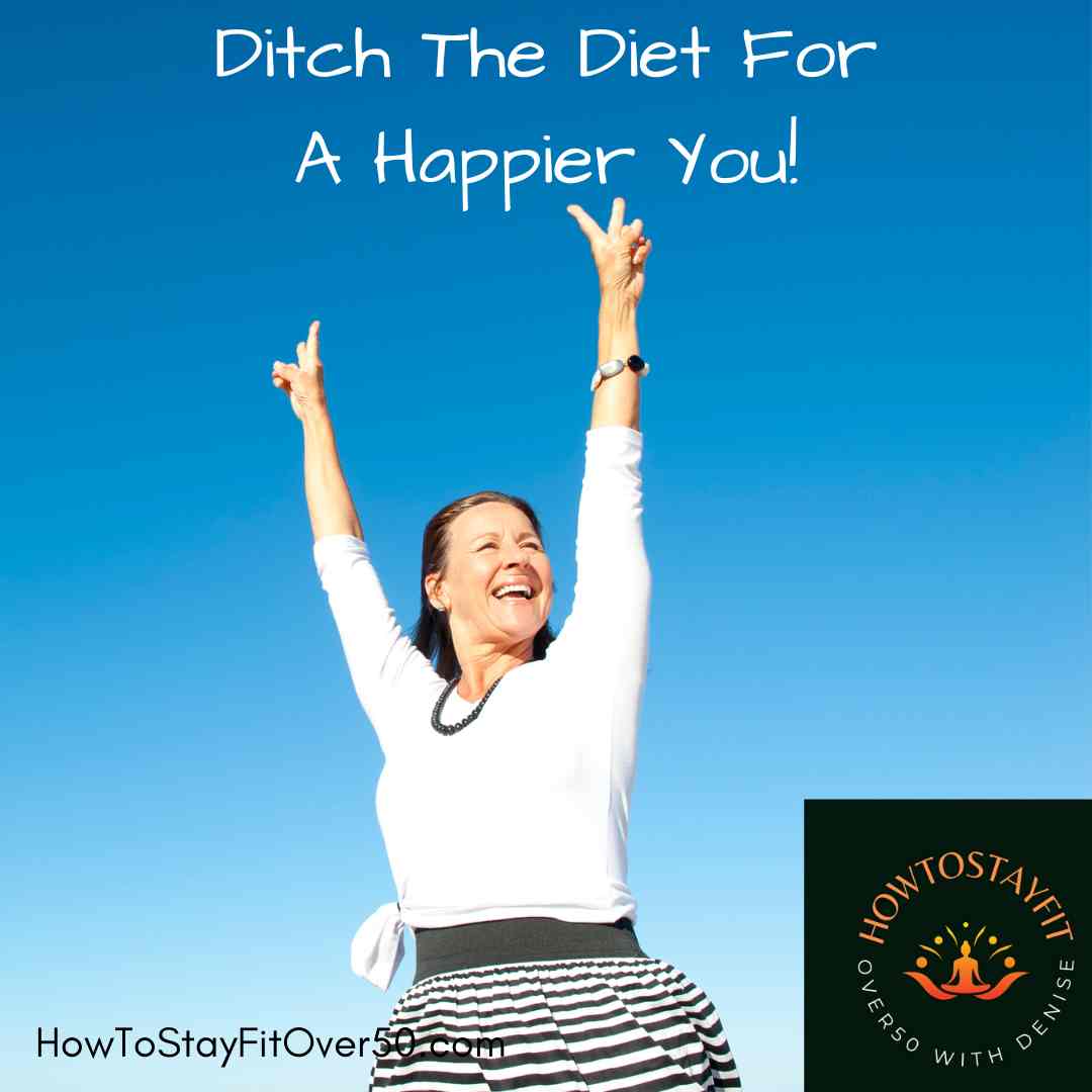 Ditch The Diet For A Happier You