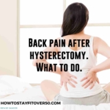 Back pain after hysterectomy. What to do.