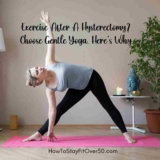 Exercise After A Hysterectomy? Choose Gentle Yoga. Here’s Why.